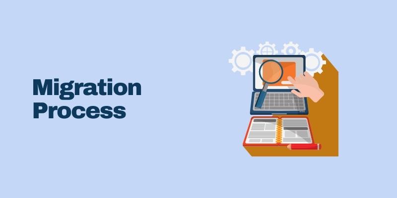 Migration Process