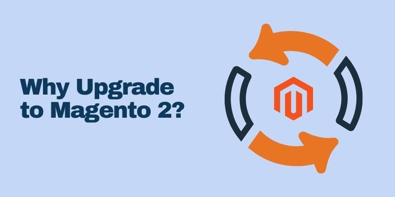 Why Upgrade to Magento 2?