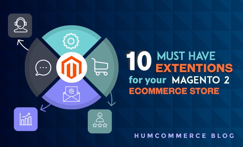 10 Must-Have Extensions for Your Magento 2 E-Commerce Store