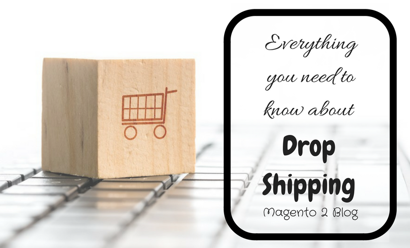 Everything you need to know about Drop Shipping