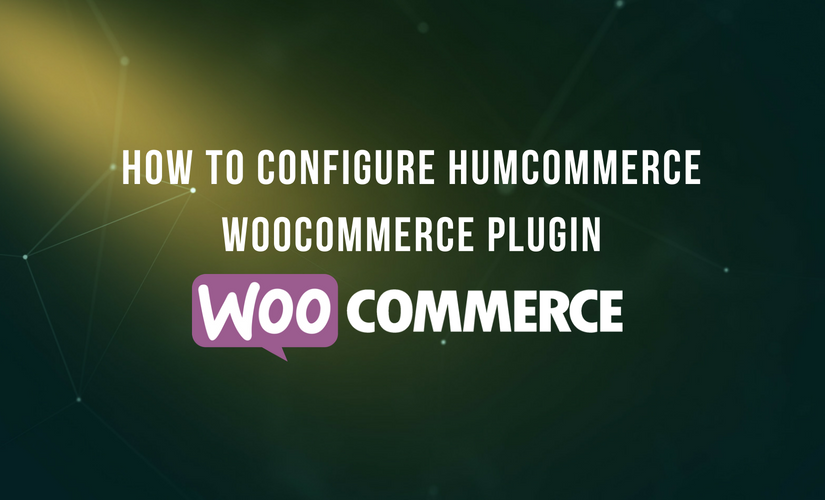 How to configure HumCommerce WooCommerce plugin